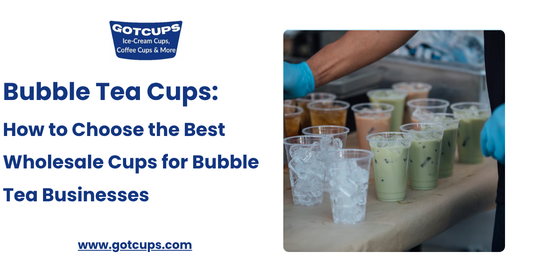 Bubble Tea Cups: How to Choose the Best Wholesale Cups for Bubble Tea Businesses